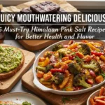 5-must-try-himalayan-pink-salt-recipes-for-better-health-and-flavor